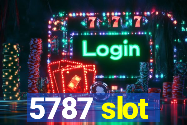 5787 slot